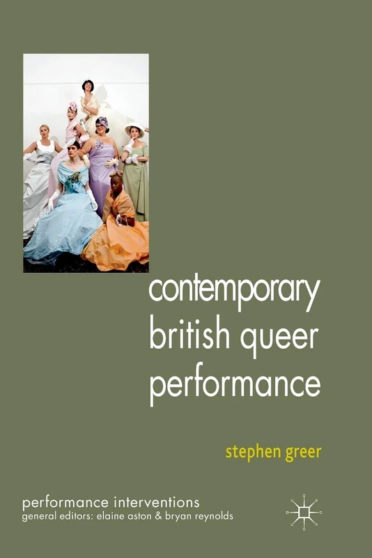 Contemporary British Queer Performance (Performance Interventions)