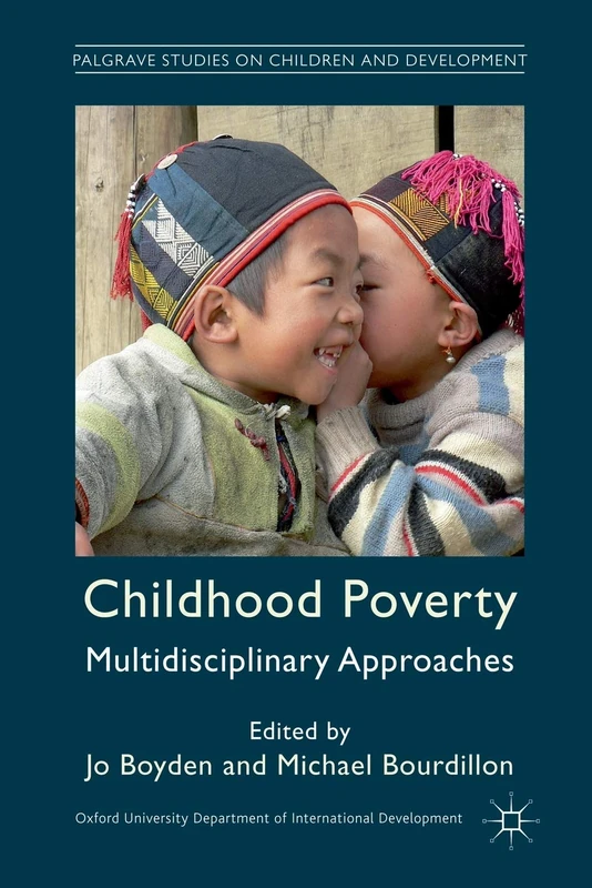 Childhood Poverty: Multidisciplinary Approaches (Palgrave Studies on Children and Development)