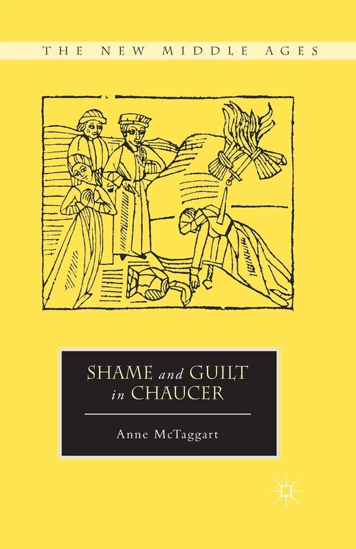 Shame and Guilt in Chaucer (The New Middle Ages)