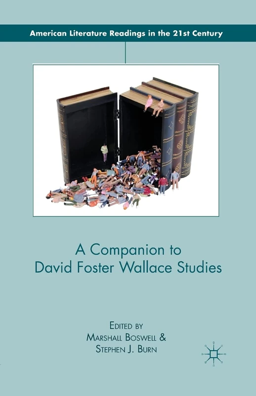 A Companion to David Foster Wallace Studies (American Literature Readings in the 21st Century)