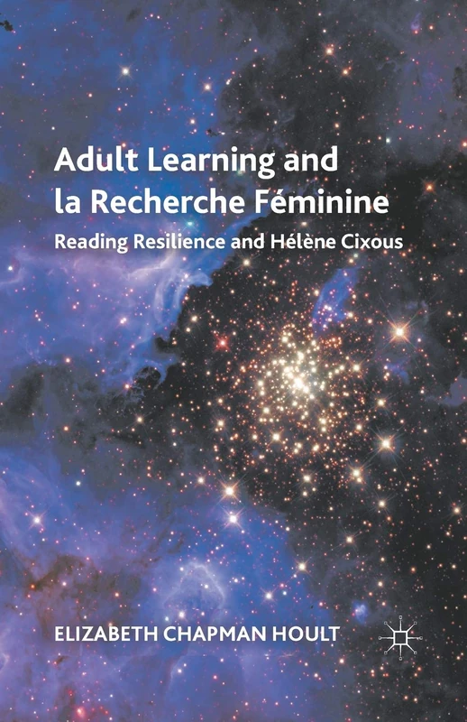 Adult Learning and la Recherche Féminine: Reading Resilience and Hélène Cixous