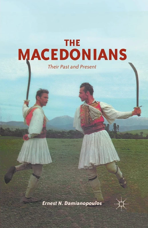 The Macedonians: Their Past and Present