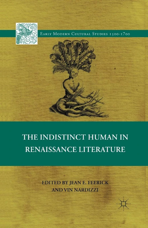 The Indistinct Human in Renaissance Literature (Early Modern Cultural Studies 1500–1700)