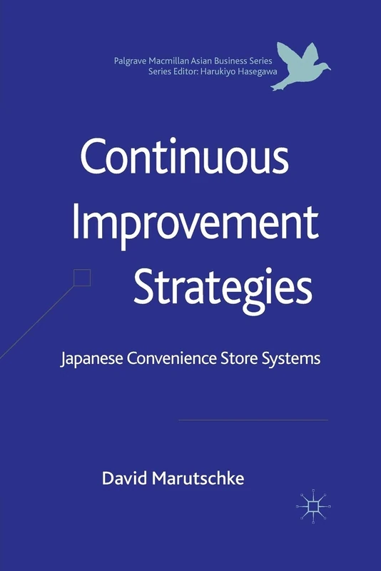 Continuous Improvement Strategies: Japanese Convenience Store Systems (Palgrave Macmillan Asian Business Series) - Image 1