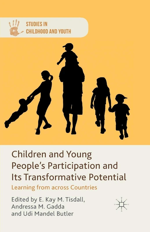 Children and Young People's Participation and Its Transformative Potential: Learning from across Countries (Studies in Childhood and Youth)
