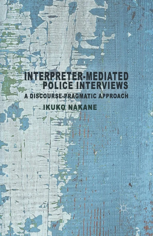Interpreter-mediated Police Interviews: A Discourse-Pragmatic Approach - Image 1