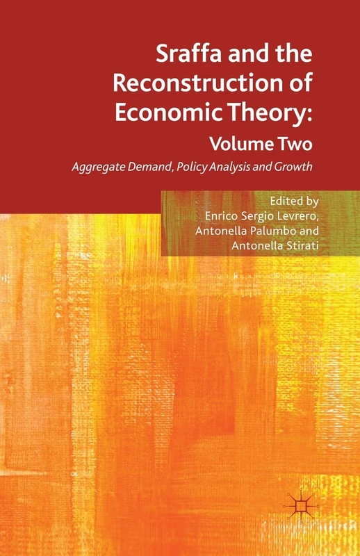 Sraffa and the Reconstruction of Economic Theory: Volume Two: Aggregate Demand, Policy Analysis and Growth: 2