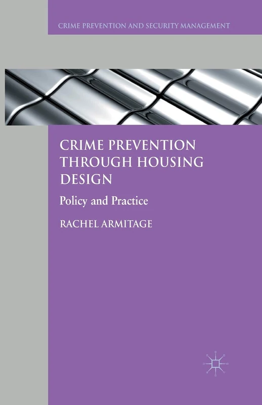 Crime Prevention through Housing Design: Policy and Practice (Crime Prevention and Security Management)