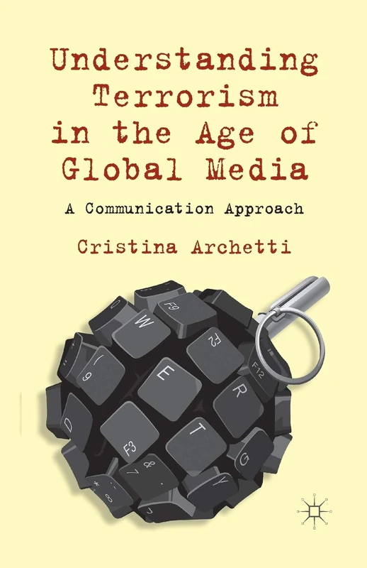 MACMILLAN Understanding Terrorism in the Age of Global Media