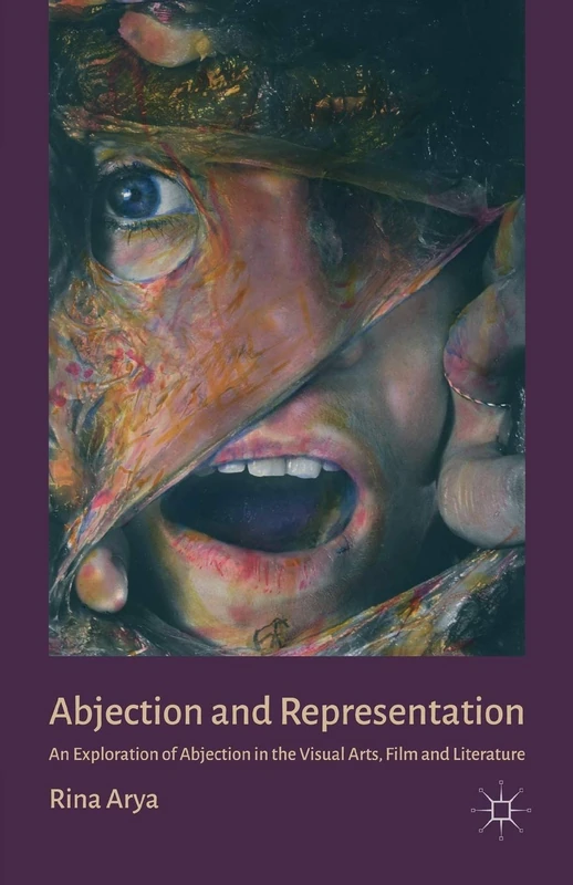 Abjection and Representation: An Exploration of Abjection in the Visual Arts, Film and Literature - Image 1