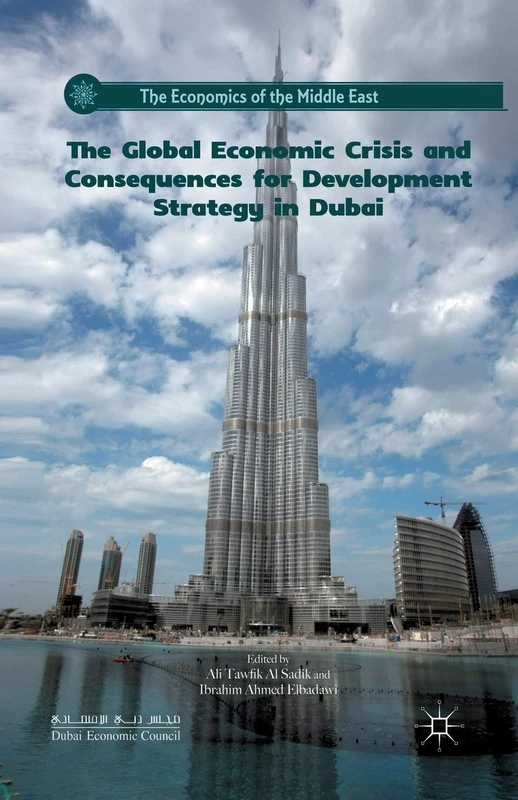 The Global Economic Crisis and Consequences for Development Strategy in Dubai (The Economics of the Middle East)