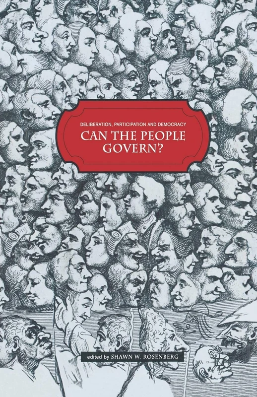 Deliberation, Participation and Democracy: Can the People Govern?