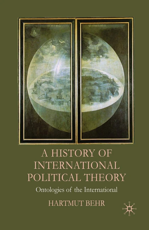 A History of International Political Theory: Ontologies of the International