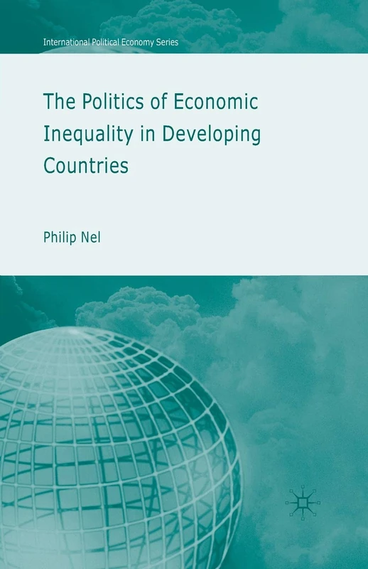 The Politics of Economic Inequality in Developing Countries (International Political Economy Series)