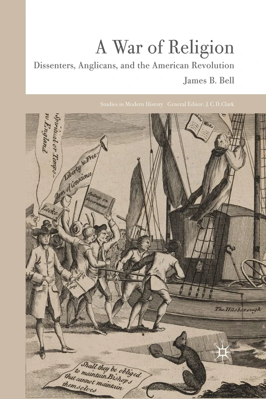 A War of Religion: Dissenters, Anglicans and the American Revolution (Studies in Modern History)