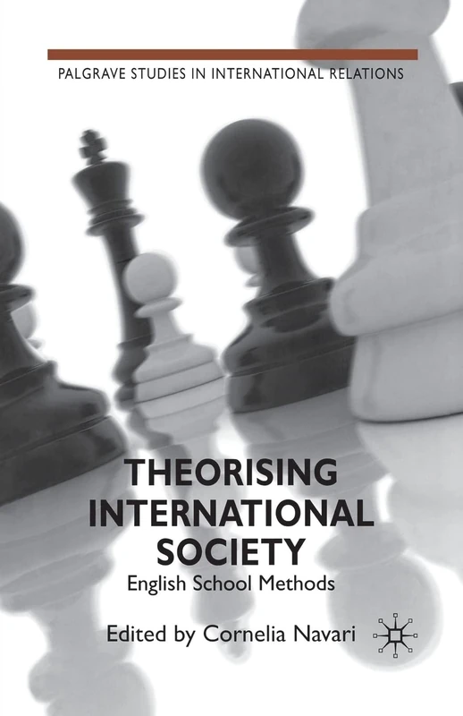 Theorising International Society: English School Methods (Palgrave Studies in International Relations)