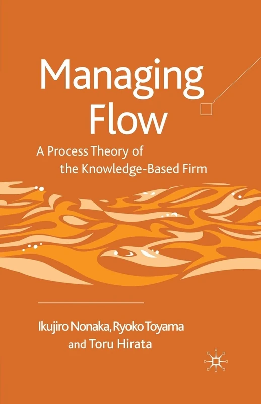 Managing Flow: A Process Theory of the Knowledge-Based Firm - Image 1