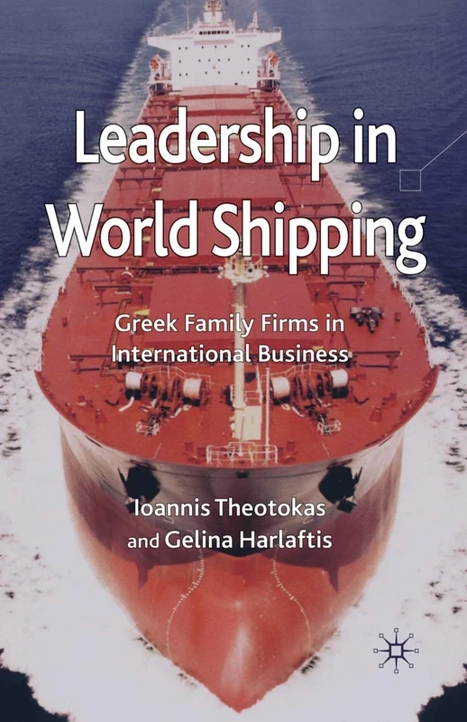 Leadership in World Shipping: Greek Family Firms in International Business