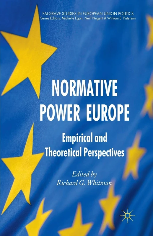 Normative Power Europe: Empirical and Theoretical Perspectives (Palgrave Studies in European Union Politics) - Image 1