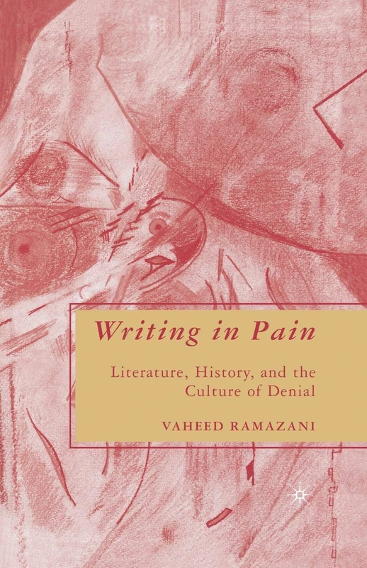 Writing in Pain: Literature, History, and the Culture of Denial - Image 1