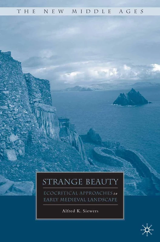 Strange Beauty: Ecocritical Approaches to Early Medieval Landscape (The New Middle Ages) - Image 1