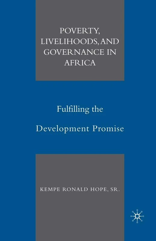 Poverty, Livelihoods, and Governance in Africa: Fulfilling the Development Promise
