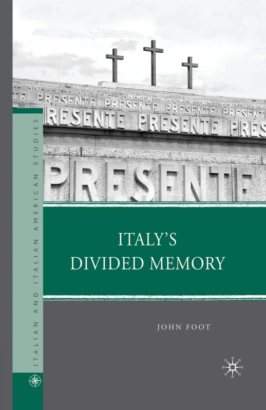 Italy’s Divided Memory (Italian and Italian American Studies)