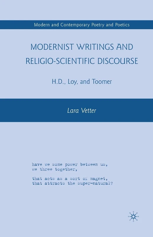 Modernist Writings and Religio-scientific Discourse: H.D., Loy, and Toomer (Modern and Contemporary Poetry and Poetics) - Image 1