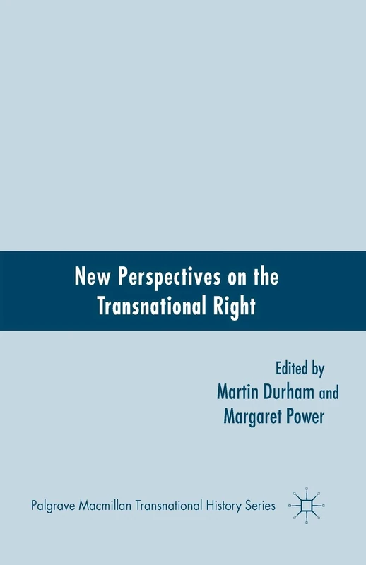 New Perspectives on the Transnational Right (Palgrave Macmillan Transnational History Series)