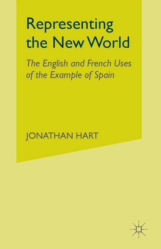 Representing the New World: The English and French Uses of the Example of Spain - Image 1