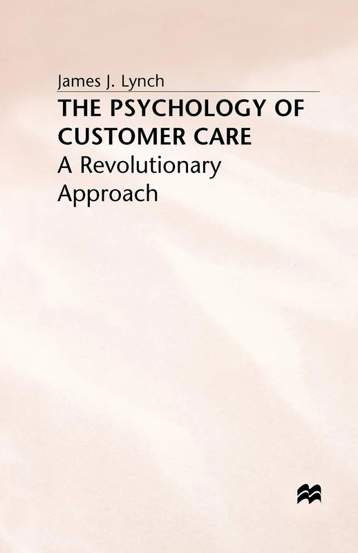 The Psychology of Customer Care: A Revolutionary Approach