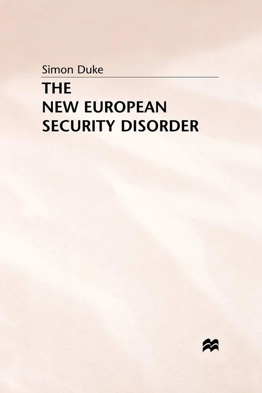The New European Security Disorder (St Antony's Series)