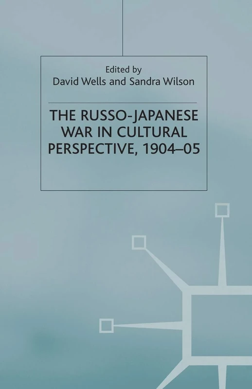The Russo-Japanese War in Cultural Perspective, 1904–05