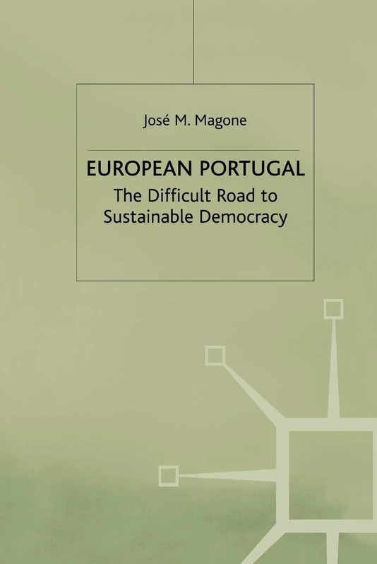 European Portugal: The Difficult Road to Sustainable Democracy