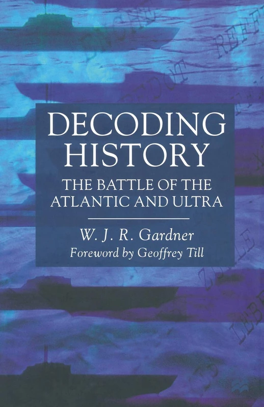 Decoding History: The Battle of the Atlantic and Ultra - Image 1