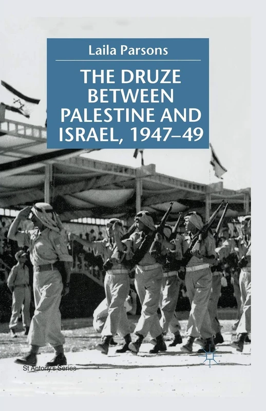 The Druze between Palestine and Israel 1947–49 (St Antony's Series)