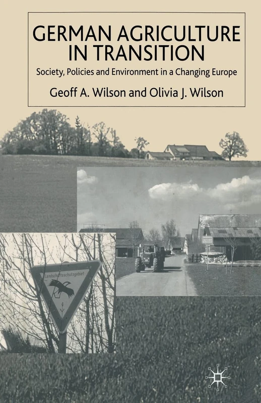 German Agriculture in Transition: Society, Policies and Environment in a Changing Europe