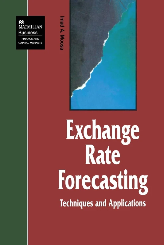 Exchange Rate Forecasting: Techniques and Applications (Finance and Capital Markets Series)