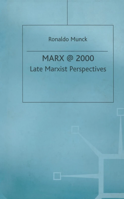 Marx @ 2000: Late Marxist Perspectives