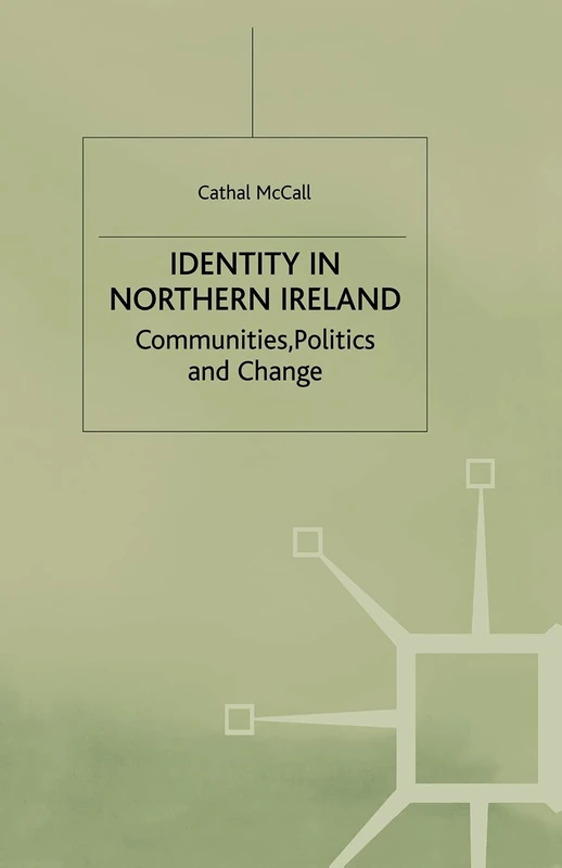 Identity in Northern Ireland: Communities, Politics and Change