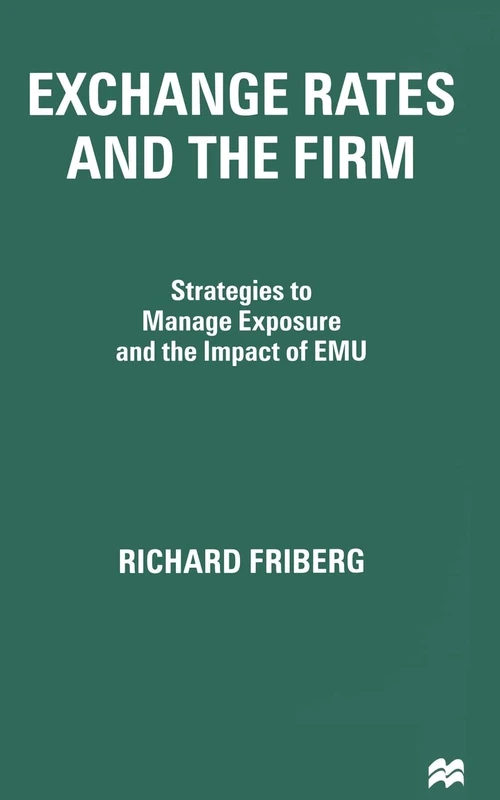 Exchange Rates and the Firm: Strategies to Manage Exposure and the Impact of EMU