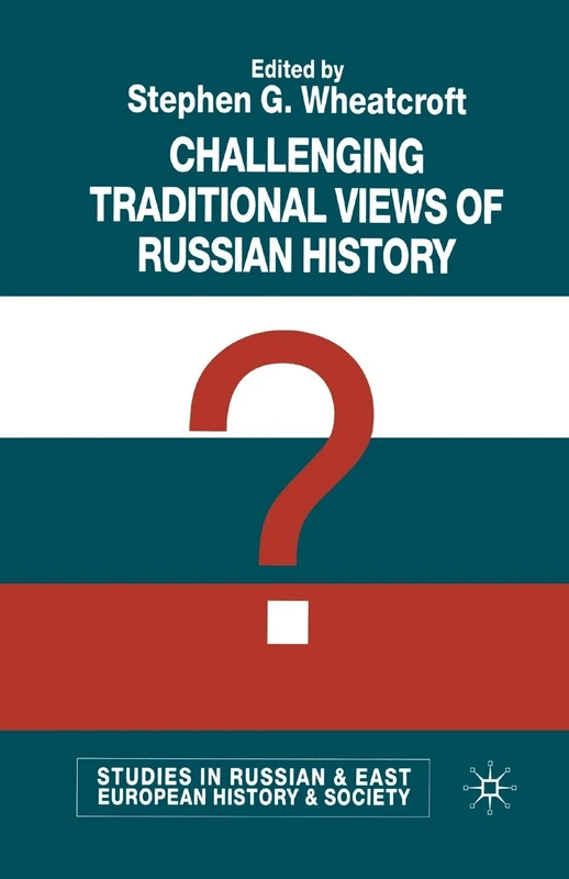 Challenging Traditional Views of Russian History (Studies in Russian and East European History and Society)