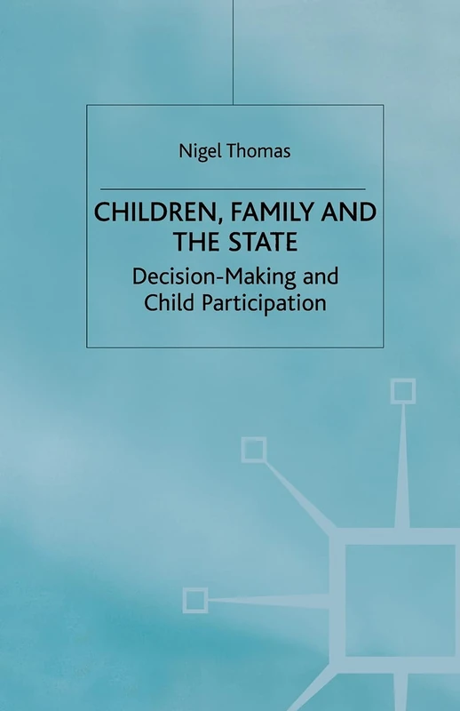 Children,Family and the State: Decision Making and Child Participation