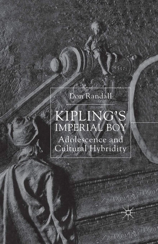 Kipling’s Imperial Boy: Adolescence and Cultural Hybridity