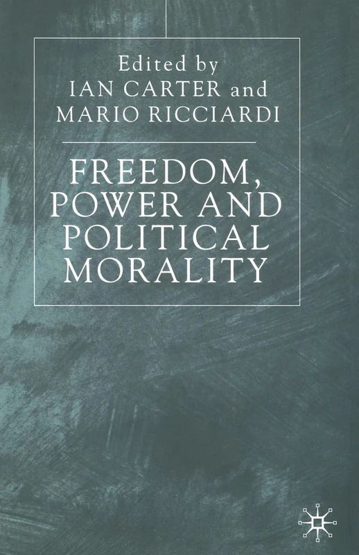 Freedom, Power and Political Morality: Essays for Felix Oppenheim
