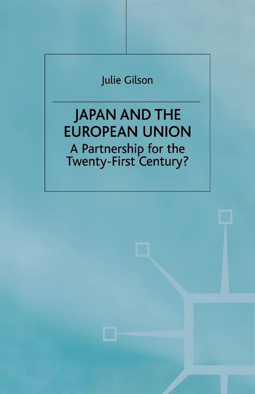 Japan and The European Union: A Partnership for the Twenty-First Century?