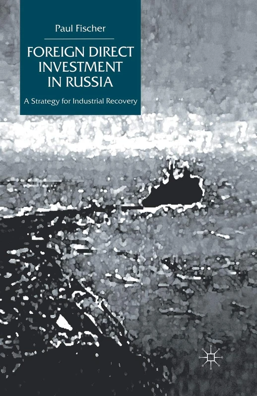 Foreign Direct Investment in Russia: A Strategy for Industrial Recovery - Image 1