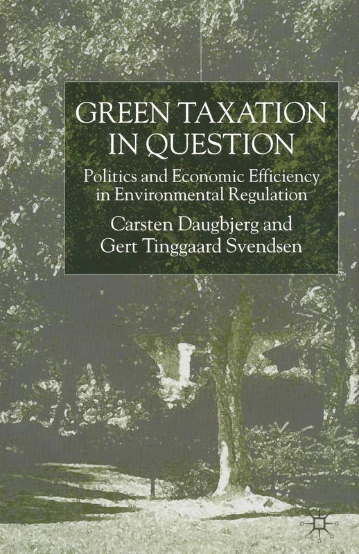 Green Taxation in Question: Politics and Economic Efficiency in Environmental Regulation