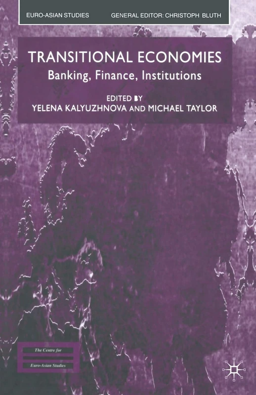 Transitional Economies: Banking, Finance, Institutions (Euro-Asian Studies)