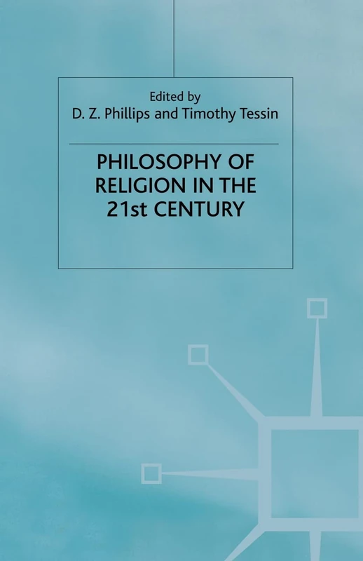 Philosophy of Religion in the Twenty-First Century (Claremont Studies in the Philosophy of Religion)
